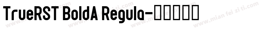 TrueRST BoldA Regula字体转换